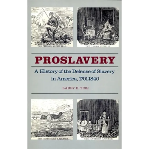 Proslavery: A History of the Defense of Slavery in America, 1701-1840 - Paperback