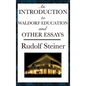 An Introduction to Waldorf Education and Other Essays - Hardcover