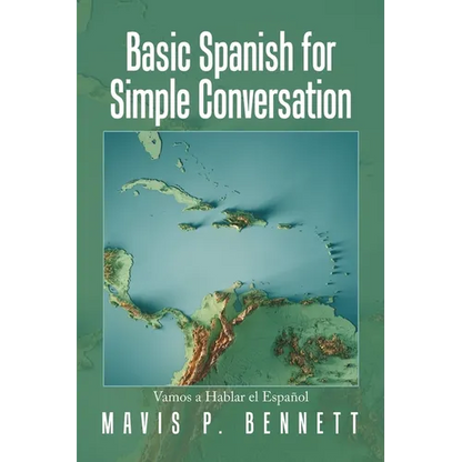Basic Spanish for Simple Conversation: Vamos a Hablar El Español - Paperback