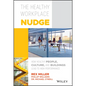 The Healthy Workplace Nudge: How Healthy People, Culture, and Buildings Lead to High Performance - Hardcover