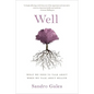 Well: What We Need to Talk about When We Talk about Health - Hardcover