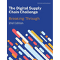 The Digital Supply Chain Challenge 2nd Edition - Paperback