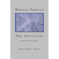 Writing Through the Apocalypse: Pandemic Poetry and Prose - Paperback