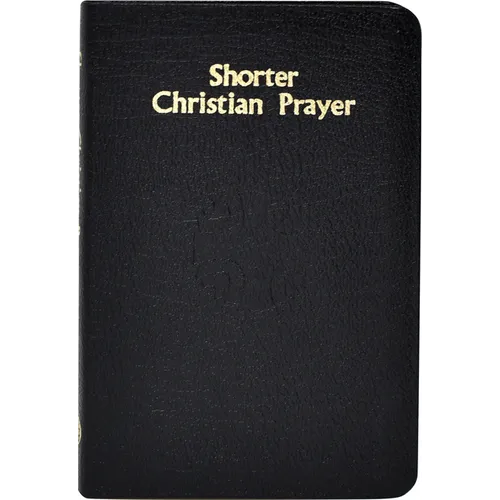 Shorter Christian Prayer: Four-Week Psalter of the Loh Containing Morning Prayer, and Evening Prayer with Selections for Entire Year - Hardcover