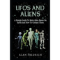UFOs And Aliens: A Simple Guide To Main Alien Races On Earth And How To Contact Them - Paperback