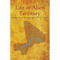 Life in Alien Territory: Memories of Peace Corps Service in Mali - Paperback