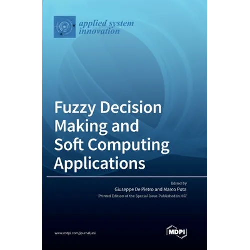 Fuzzy Decision Making and Soft Computing Applications - Hardcover