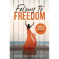 Felony to Freedom: Journey to Liberating an Institutionalized Mind - Paperback