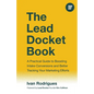 The Lead Docket Book: A Practical Guide to Boosting Intake Conversions and Better Tracking Your Marketing Efforts - Paperback