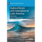 Hydrocriticism and Colonialism in Latin America: Water Marks - Hardcover