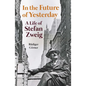 In the Future of Yesterday: A Life of Stefan Zweig - Hardcover