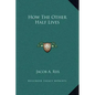 How the Other Half Lives - Hardcover