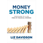 Money Strong: Your Guide to a Life Free of Financial Worries - Hardcover