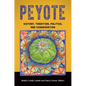 Peyote: History, Tradition, Politics, and Conservation - Hardcover