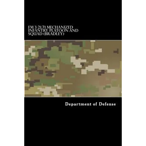 FM 3-21.71 Mechanized Infantry Platoon and Squad (Bradley) - Paperback