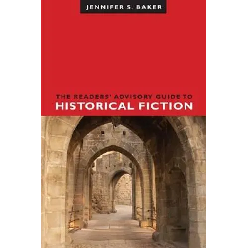 The Readers' Advisory Guide to Historical Fiction - Paperback