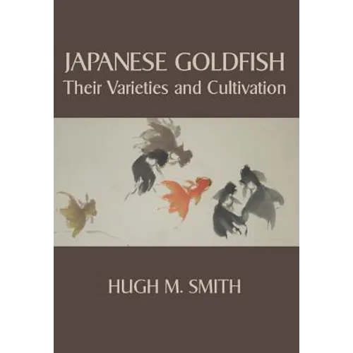 Japanese Goldfish: Their Varieties and Cultivation - Paperback