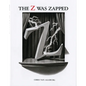 The Z Was Zapped: A Play in Twenty-Six Acts - Hardcover