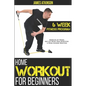 Home Workout For Beginners: 6-Week Fitness Program with Fat Burning Workouts for Long-term Weight Loss - Paperback