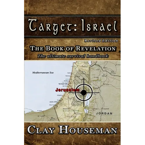 Target: Israel: The Book of Revelation. The ultimate survival handbook. - Paperback