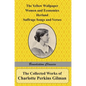 The Collected Works of Charlotte Perkins Gilman: The Yellow Wallpaper, Women and Economics, Herland, Suffrage Songs and Verses, and Why I Wrote 'The Y - Hardcover