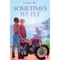 Sometimes we Fly - Paperback