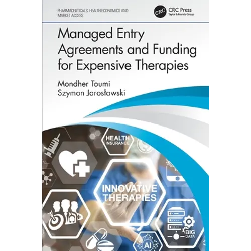 Managed Entry Agreements and Funding for Expensive Therapies - Paperback