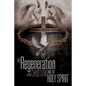The Regeneration of the Christian And the Holy Spirit - Paperback