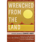 Wrenched from the Land: Activists Inspired by Edward Abbey - Paperback