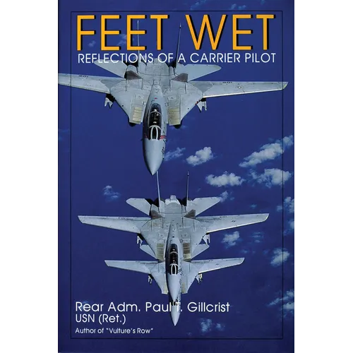 Feet Wet: Reflections of a Carrier Pilot - Hardcover
