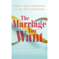 Marriage You Want: Moving beyond Stereotypes for a Relationship Built on Scripture, New Data, and Emotional Health - Hardcover