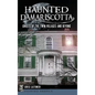 Haunted Damariscotta: Ghosts of the Twin Villages and Beyond - Hardcover