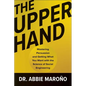 The Upper Hand: Mastering Persuasion and Getting What You Want with the Science of Social Engineering - Hardcover