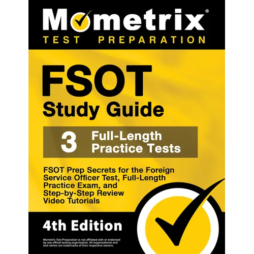 FSOT Study Guide - FSOT Prep Secrets, Full-Length Practice Exam, Step-by-Step Review Video Tutorials for the Foreign Service Officer Test: [4th Editio - Paperback