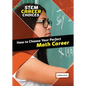 How to Choose Your Perfect Math Career - Library Binding