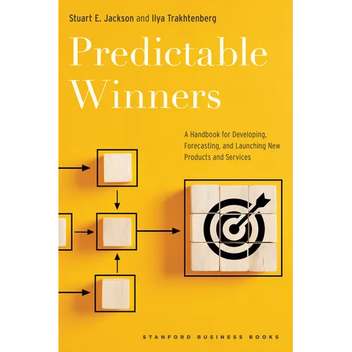 Predictable Winners: A Handbook for Developing, Forecasting, and Launching New Products and Services - Hardcover