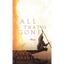 All That Is Gone - Hardcover