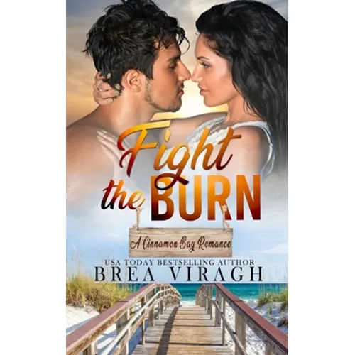 Fight the Burn: A Steamy Forbidden Love Romance (A Cinnamon Bay Romance, Collection Four) - Paperback