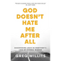 God Doesn't Hate Me After All: Discovering Louis de Montfort's Love of Eternal Wisdom - Paperback
