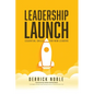 Leadership Launch: Essential Skills for New Leaders - Paperback