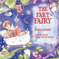 The Fart Fairy: Winner of 6 Children's Picture Book Awards: A Magical Explanation for those Embarrassing Sounds and Odors - For Kids Ages 3-8 - Paperback