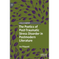 The Poetics of Post-Traumatic Stress Disorder in Postmodern Literature - Hardcover