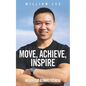 Move, Achieve, Inspire: Unlock Your Ultimate Potential - Paperback