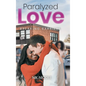 Paralyzed Love: Breaking Barriers - Hardcover