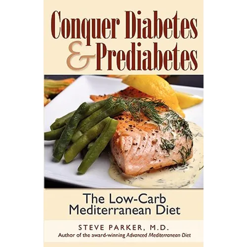 Conquer Diabetes and Prediabetes: The Low-Carb Mediterranean Diet - Paperback
