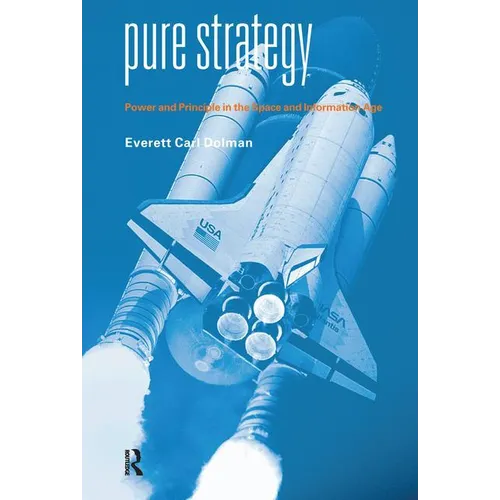Pure Strategy: Power and Principle in the Space and Information Age - Paperback