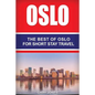 Oslo: The Best Of Oslo For Short Stay Travel - Paperback