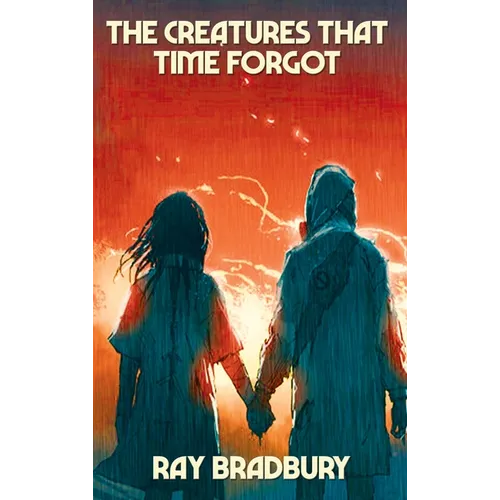 The Creatures That Time Forgot - Hardcover