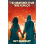 The Creatures That Time Forgot - Hardcover