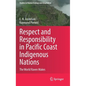 Respect and Responsibility in Pacific Coast Indigenous Nations: The World Raven Makes - Hardcover